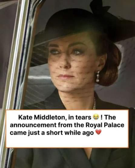 Kate Middleton, overcome with tears 😭! A recent announcement from the Royal Palace has just been made 💔 See in the comments below 👇 🙄