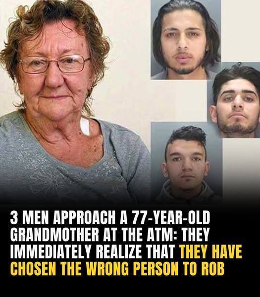 3 men approach a 77-year-old grandmother at the ATM: they immediately realize that they have chosen the wrong person to rob. It’s incredible what happened: – Check the comments 👇