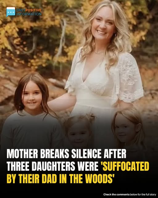 Mother breaks silence after three daughters were suffocated by their dad in the woods\’ 😨💔 Her heartbreaking statement is in comments below 👇😭