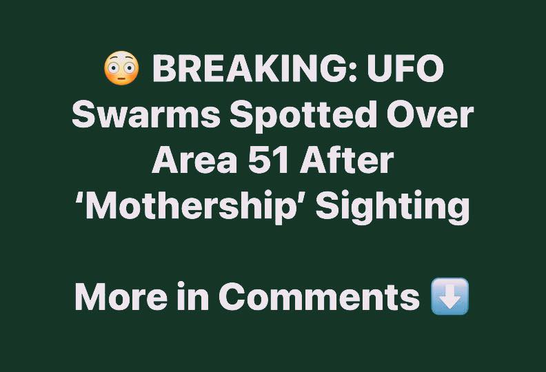 UFO Swarms Spotted Over Area 51 After ‘Mothership’ Sighting