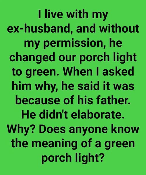 The True Meaning Behind Green Porch Lights
