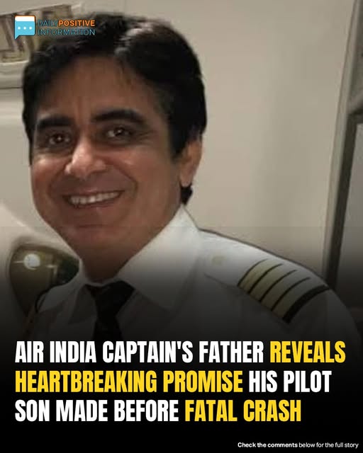 The Air India pilot’s father has shared his son’s last heartbreaking promise before the crash 😢 The family’s pain is unimaginable — full details in the comments 👇