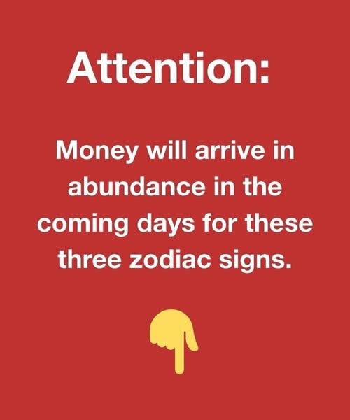 Money will arrive in abundance in the coming days for these three zodiac signs.