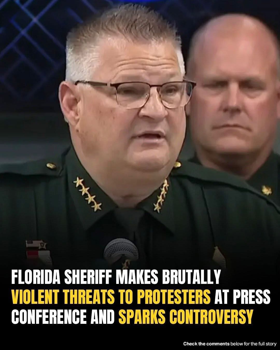 Outrage erupts after a Florida sheriff made disturbing remarks about protestors. 😳👀 — (check in the first comment👇)