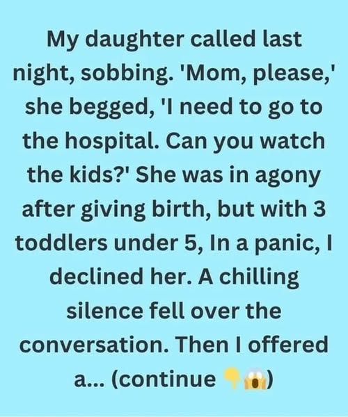 When my daughter experienced a medical emergency, I declined to watch her children.