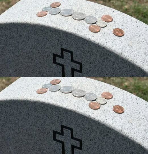 My military husband passed away two weeks ago. When I visited his grave today, I saw coins on his gravestone. What is the meaning behind the coins? Why would someone leave them there? It really scared me! Check Comment!