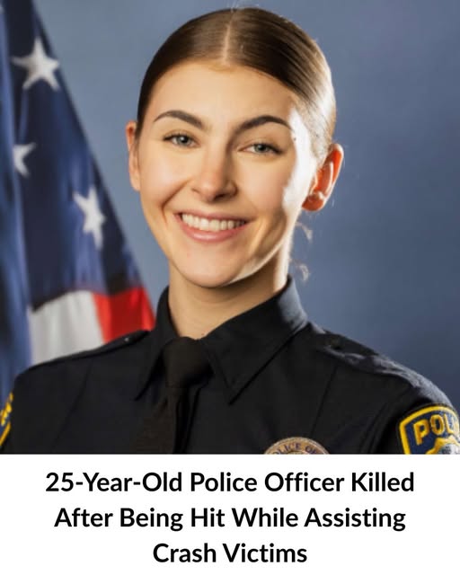 💔 “She Died Protecting Others”: 25-Year-Old Police Officer Tragically Killed While Helping at Crash Scene 🚨🙏