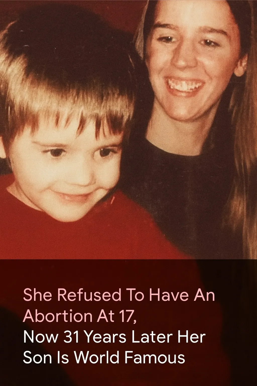 She Refused To Have An Abortion At 17, Now 31 Years Later Her Son Is World Famous! …See more