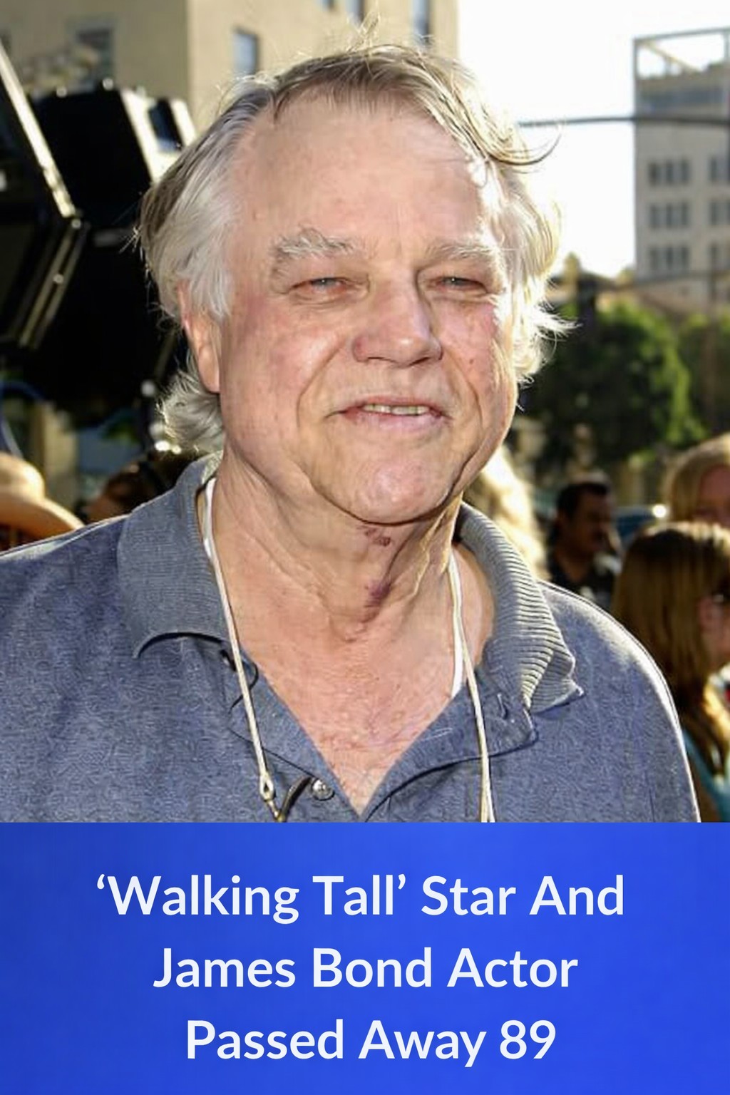 James Bond and ‘Walking Tall’ Actor passed away at 89