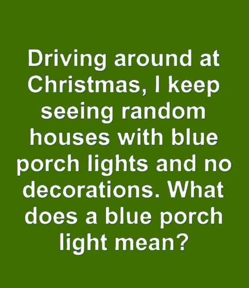 The Surprising Meaning Behind Blue Porches