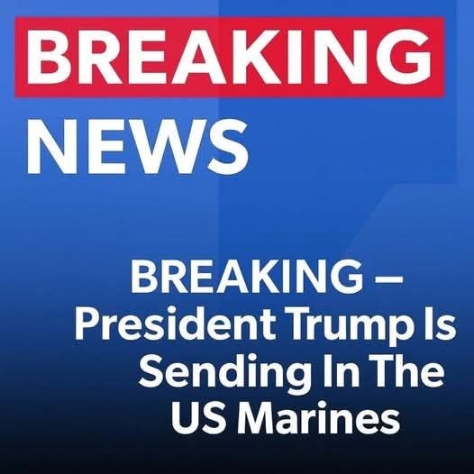 Trump Sends U.S. Marines to Respond to…
