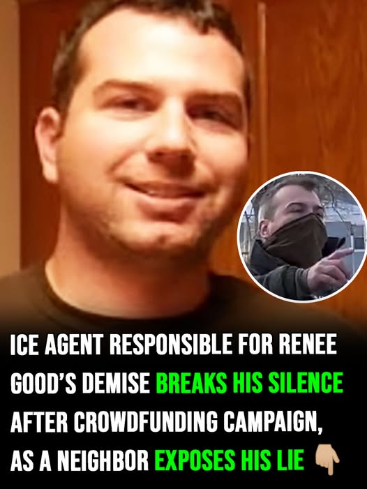 ICE agent responsible for Renee Good’s demise breaks his silence after crowdfunding campaign, as a neighbor says he lied 😮 See comments 👇