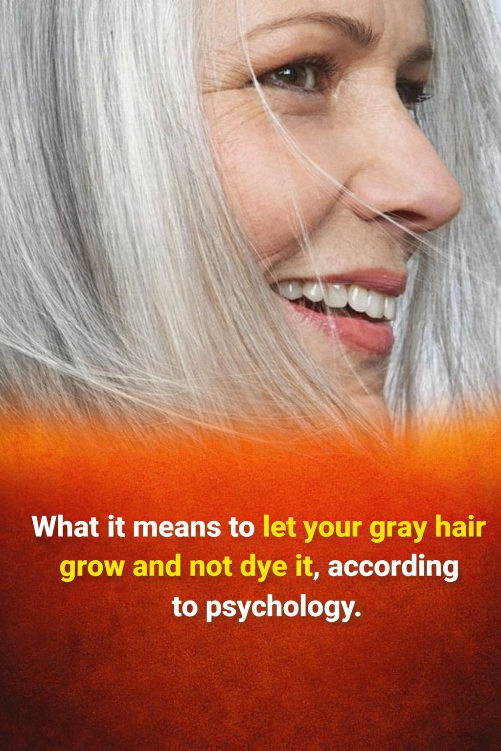 The true psychological meaning of letting your gray hair go natural in First (c.o.m.m.e.n.t )