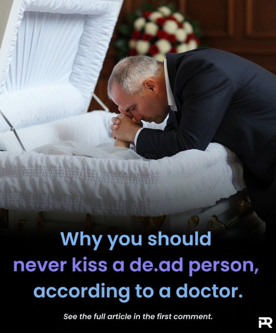 Why do certain doctors recommend avoiding kissing a loved one who has passed away? (Check In First comment👇)